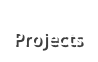 Projects    
